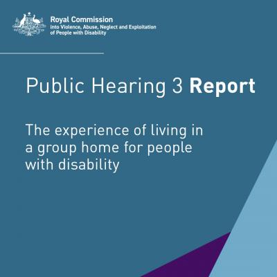 Public hearing report - Public hearing 3 - The experience of living in a group home for people with disability