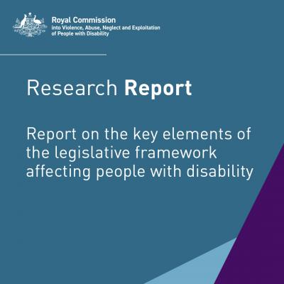 Research Report - Report on the key elements of the legislative framework affecting people with disability