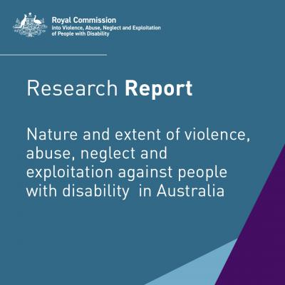 Research Report - Nature and extent of violence, abuse, neglect and exploitation against people with disability in Australia