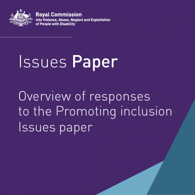 The Disability Royal Commission releases overview of responses to the ‘Promoting Inclusion’ issues paper